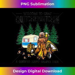 s welcome to camp quitcherbitchin a certified bear drink beer - chic sublimation digital download - pioneer new aesthetic frontiers