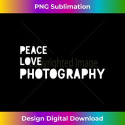 peace love photography - photography - sleek sublimation png download - craft with boldness and assurance