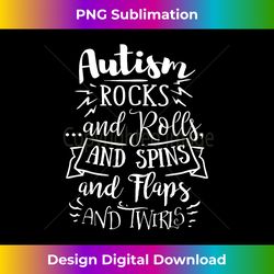 Autism Rocks And Rolls And Spins And Flaps And Twirls - Urban Sublimation PNG Design - Channel Your Creative Rebel