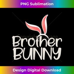 Brother Bunny Funny Saying Cute Family Matching Easter - Luxe Sublimation PNG Download - Crafted for Sublimation Excellence