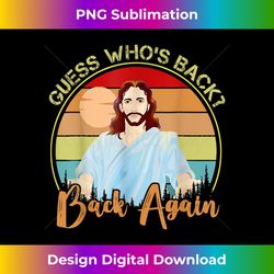 Guess Who's Back Happy Easter! Jesus Christian Matching - Bespoke Sublimation Digital File - Channel Your Creative Rebel