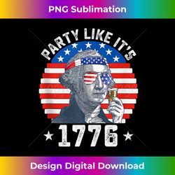 Party Like It Is 1776 4th Of July George Washington - Contemporary PNG Sublimation Design - Crafted for Sublimation Excellence