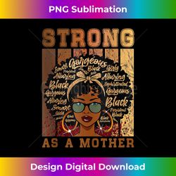 Strong As A Mother Retro Black Queen Melanin Black History - Luxe Sublimation PNG Download - Craft with Boldness and Assurance
