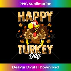 Happy Turkey Day Thanksgiving Day Holiday - Sophisticated PNG Sublimation File - Tailor-Made for Sublimation Craftsmanship