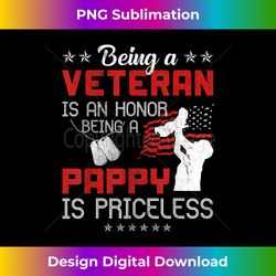 Being A Veteran Is An Honor A Pappy Is Priceless Grandpa - Eco-Friendly Sublimation PNG Download - Reimagine Your Sublimation Pieces