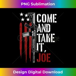 Come And Take It Joe Gun Rights AR-15 American Flag On Back - Timeless PNG Sublimation Download - Challenge Creative Boundaries