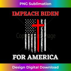 Impeach Joe Biden - Impeach 46 - Political - Artisanal Sublimation PNG File - Channel Your Creative Rebel