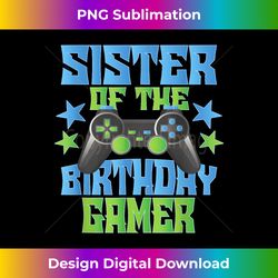 Sister Of The Birthday Gamer Boys And Girls B-day Party - Chic Sublimation Digital Download - Lively and Captivating Visuals