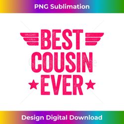 Best Cousin Ever - Vibrant Sublimation Digital Download - Reimagine Your Sublimation Pieces