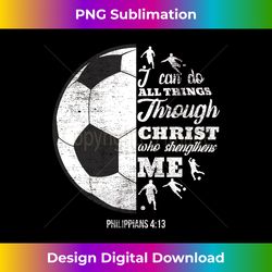 Christian Soccer Football Player Saying s - Crafted Sublimation Digital Download - Striking & Memorable Impressions