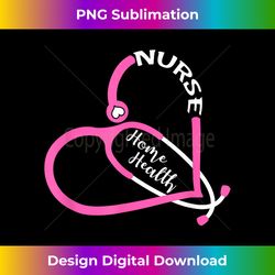 Home Health Nurse Stethoscope Heart Love RN nursing - Contemporary PNG Sublimation Design - Customize with Flair