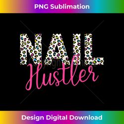 Nail Hustler Nail Tech Techniques Nail Boss Nail Polish Art - Deluxe PNG Sublimation Download - Enhance Your Art with a Dash of Spice