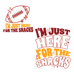 I'm Just Here For The Snacks Funny Football SVG