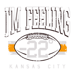 I'm Feeling 22 Kansas City Football SVG