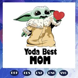 Yoda Best Mom - Baby Yoda Mother's Day Gift For Mom Mom Life SVG
