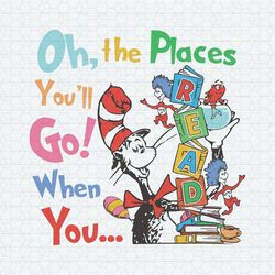 Reading Day Oh The Places You Will Go When You Read SVG