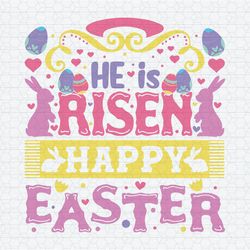 He Is Risen Happy Easter Egg Bunny SVG