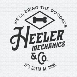 Heeler Mechanics And Co It's Gotta Be Done SVG