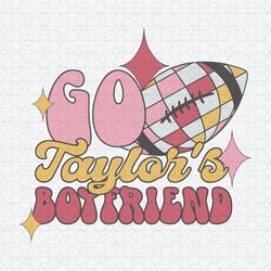 Cute Go Taylors Boyfriend Swift And Kelce SVG1