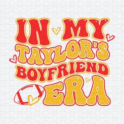 In My Taylors Boyfriend Era SVG1