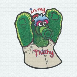 In My Philthy Phillie Phanatic Mascot SVG
