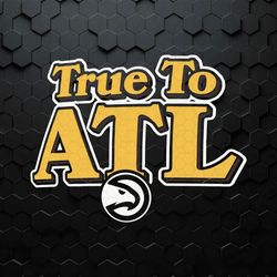 Atlanta Hawks True To Atl Basketball SVG