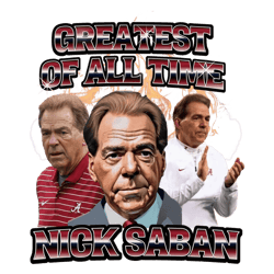 Greatest Of All Time Nick Saban Alabama Coach PNG