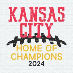 Kansas City Home Of Champions 2024 SVG