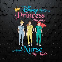 Disney Princess By Day Nurse By Night PNG