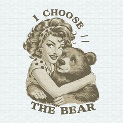 Vintage I Choose The Bear Cute Girl PNG