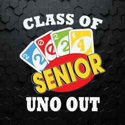 Funny Class Of 2024 Senior Uno Out SVG