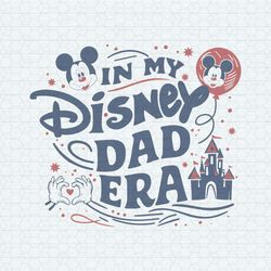 Disneyland In My Disney Dad Era SVG