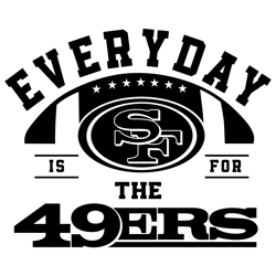 Everyday Is For The 49ers Football SVG