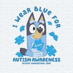 Bluey I Wear Blue For Autism Awareness PNG