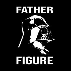 Father Figure SVG - Star Wars Gift For Father's Day And Birthday