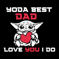 Yoda Best Dad Love You I Do - Happy Father's Day SVG