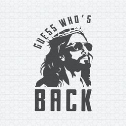 Guess Whos Back Jesus Easter SVG