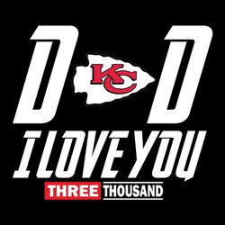 Dad I Love You Three Thousand Kansas City Chiefs SVG