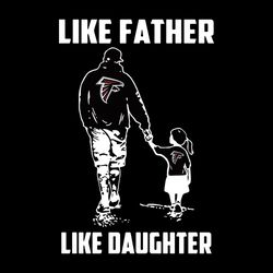 Atlanta Falcons SVG Like Father Like Daughter SVG