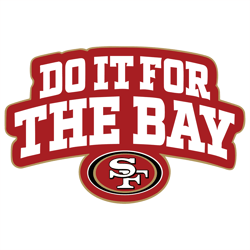 San Francisco 49ers Do It For The Bay SVG