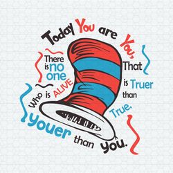 Dr Seuss Today You Are You There Is No One SVG