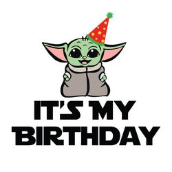 It Is My Birthday Baby Yoda SVG Star War SVG