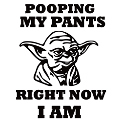 Pooping My Pants Right Now I Am Baby Yoda Star Wars SVG