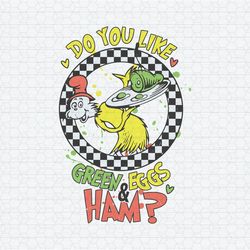 Funny Do You Like Green Eggs And Ham SVG