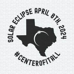 Solar Eclipse Texas 2024 Center Ofitall SVG