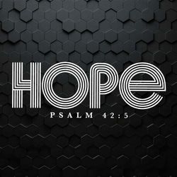 Hope SVG PNG Inspirational SVG Bible Verse SVG Psalm 425 SVG