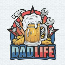 Dad Life Beer Tools Happy Fathers Day PNG
