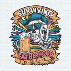 Surviving Fatherhood One Beer At A Time Skeleton Dad PNG