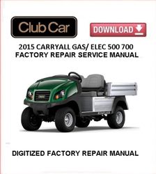 2015 CLUB CAR Carryall Gasoline / Elec Utility Cart Service Repair Manual pdf Download