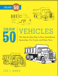 Draw 50 Vehicles: The Step-by-Step Way to Draw Speedboats, Spaceships, Fire Trucks, and Many